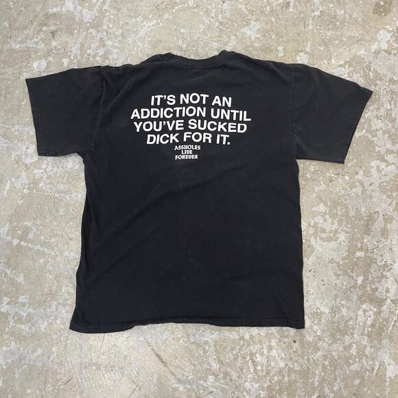 Assholes*s Live Forever Shirt Mens Large Black Its Not Addiction Graphic Funny - Picture 2 of 9